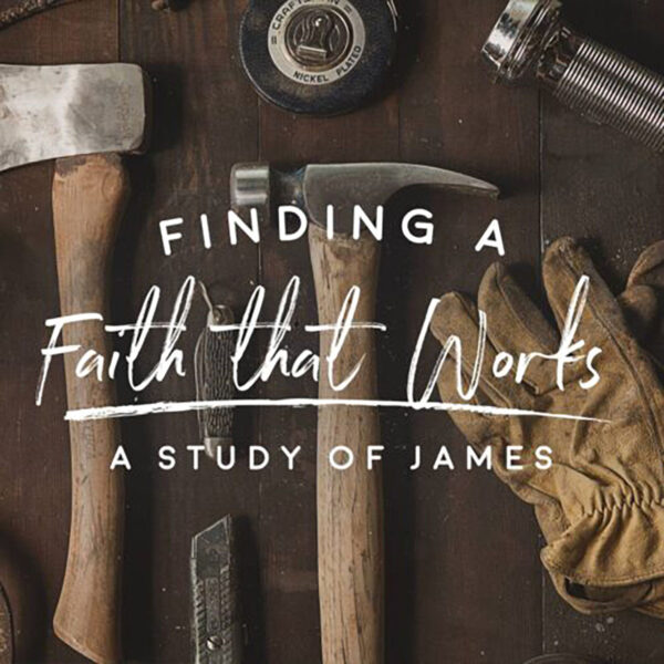 Finding a Faith that Works